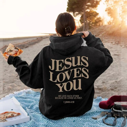 Jesus Loves You 1 John  4:19 Christian Hoodie