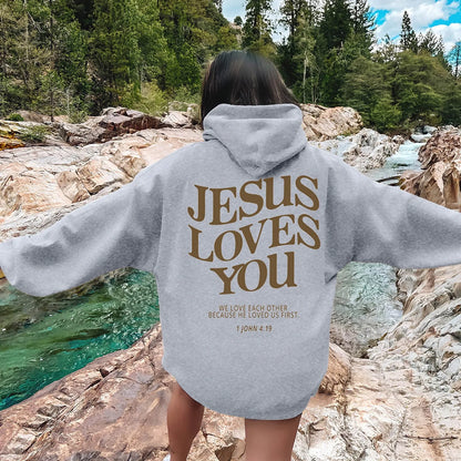 Jesus Loves You 1 John  4:19 Christian Hoodie